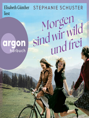 cover image of Morgen sind wir wild und frei (Ungekürzte Lesung)